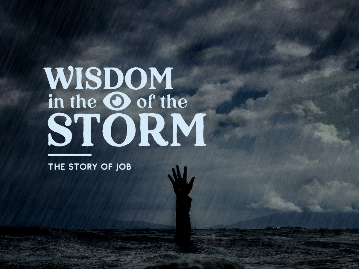 Wisdom In The Eye Of The Storm - The Story Of Job - Sle Church